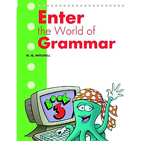 MM Publications: Sách học tiếng Anh - Luyện ngữ pháp - Enter The World Of Grammar Book 3