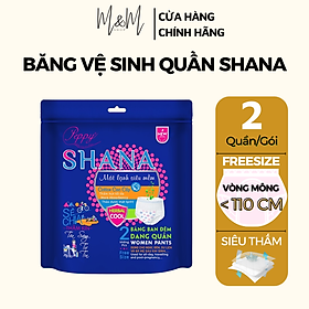 Combo 10 gói Băng vệ sinh Quần Shana Siêu mềm Siêu thấm Freesize 2 quần/gói