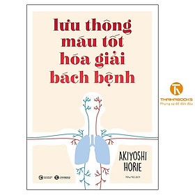Hình ảnh Sách - Lưu thông máu tốt hóa giải bách bệnh - Thái Hà Books