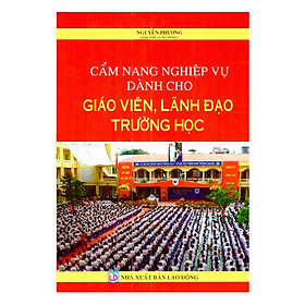 Cẩm Nang Nghiệp Vụ Dành Cho Giáo Viên, Lãnh Đạo Trường Học