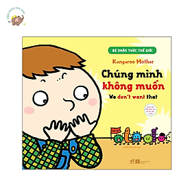 Sách - Bé Nhận Thức Thế Giới - Chúng Mình Không Muốn