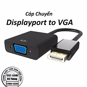 CÁP CHUYỂN ĐỔI Displayport RA VGA - Cáp Truyền Tín Hiệu Chuẩn Hình Ảnh Phân Giải Cao
