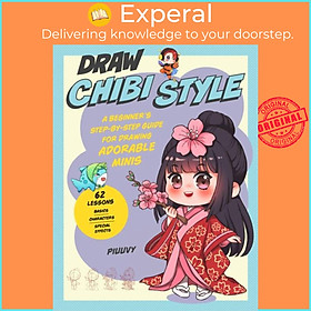 Sách - Draw Chibi Style - A Beginner's Step-by-Step Guide for Drawing Adorable Minis - by Piuuvy (UK edition, paperback)