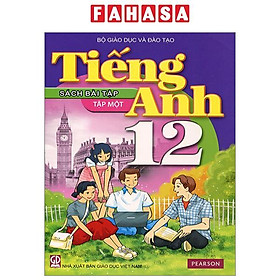 Tiếng Anh 12 - Sách Bài Tập - Tập Một