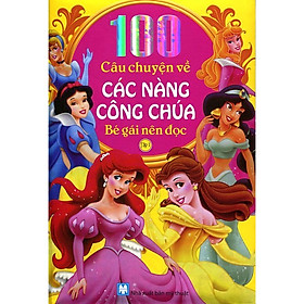 Sách - 100 câu chuyện về các nàng công chúa Tập 1