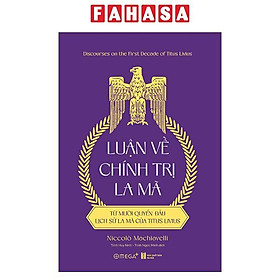 Sách - Luận Về Chính Trị La Mã - Từ Mười Quyển Đầu Lịch Sử La Mã Của Titus Livius