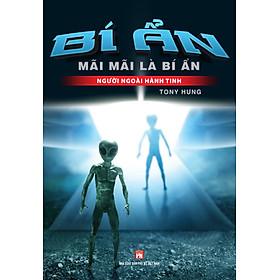 Bí Ẩn Mãi Mãi là Bí Người Ngoài Hành Tinh