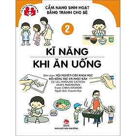 Sách Cẩm Nang Sinh Hoạt Bằng Tranh Cho Bé Tập 2: Kĩ Năng Khi Ăn Uống