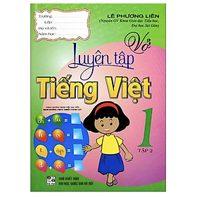 Sách - Vở Luyện Tập Tiếng Việt 1 Tập 2 (Theo Chương Trình Tiểu Học Mới Định Hướng Phát Triển Năng Lực)