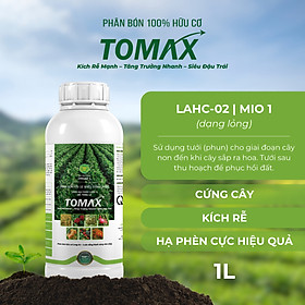 Phân bón hữu cơ TOMAX LAHC-02, MIO 1 Cứng Cây, Kích Rễ, Hạ Phèn Cực Hiệu Quả - Chai 1L
