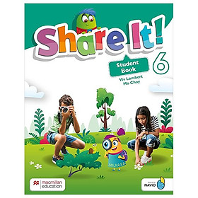 Sách ngoại văn: Share It! Level 6 Student Book With Sharebook And Navio App