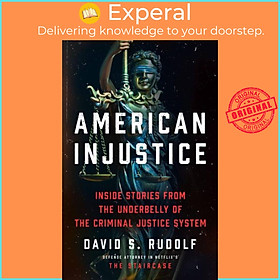 Sách - American Injustice - Inside Stories from the Underbelly of the Crimina by David S. Rudolf (UK edition, paperback)