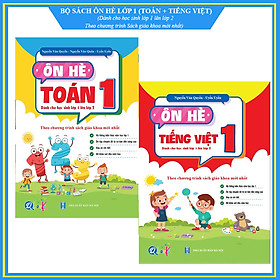 Bộ ÔN HÈ Lớp 1 (Toán + Tiếng Việt) - Dành cho học sinh lớp 1 lên lớp 2 - Theo chương trình SGK mới nhất