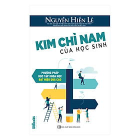 Kim Chỉ Nam Của Học Sinh - Phương Pháp Học Tập Khoa Học Đạt Hiệu Quả Cao (Bộ Sách Cha Mẹ Khéo - Con Thành Công)