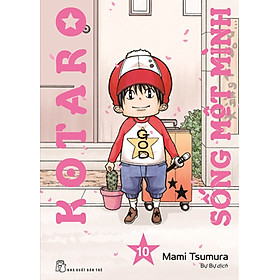 Kotaro sống một mình - Tập 10 (Tặng Kèm Xúc Xắc 6 Mặt Tự Gấp Dán)