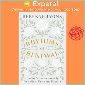 Hình ảnh Sách - Rhythms of Renewal - Trading Stress and Anxiety for a Life of Peace and  by Rebekah Lyons (UK edition, paperback)