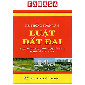 Hệ Thống Toàn Văn Luật Đất Đai Và Các Nghị Định, Thông Tư, Quyết Định Hướng Dẫn Thi Hành