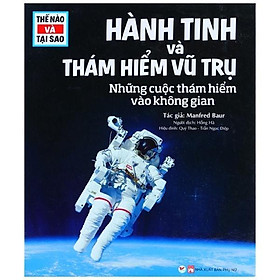 Sách - Thế Nào Và Tại Sao - Hành Tinh Và Thám Hiểm Vũ Trụ - Tân Việt Books