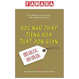 Học Ngữ Pháp Tiếng Hoa Thật Đơn Giản (Tái Bản 2023)