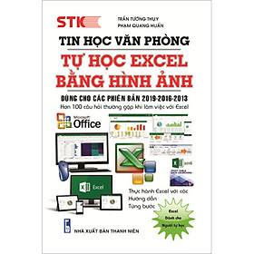 Tin Học Văn Phòng, Tự Học Excel Bằng Hình Ảnh (Phiên Bản 2019-2016-2013)