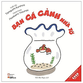 Sách Ehon Nhật Bản: Gia Đình Tớ - Bạn Cá Cảnh Nhà Tớ