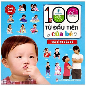 Download sách 100 Từ Đầu Tiên Của Bé - Gia Đình Của Bé (0-4 Tuổi)