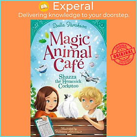 Hình ảnh Sách - Magic Animal Cafe: Shazza the Homesick Cockatoo by Stella Tarakson (UK edition, paperback)