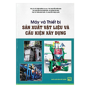 Máy Và Thiết Bị Sản Xuất Vật Liệu Và Cấu Kiện Xây Dựng