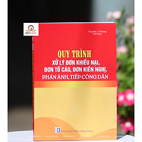 Quy Trình Xử Lý Đơn Khiếu Nại, Đơn Tố Cáo, Đơn Kiến Nghị, Phản Ánh, Tiếp Công Dân