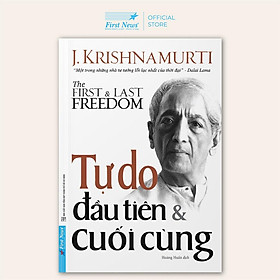 Hình ảnh Sách - J. Krishnamurti - Tự Do Đầu Tiên Và Cuối Cùng - First News