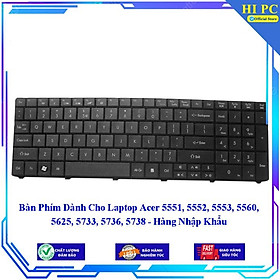 Bàn Phím Dành Cho Laptop Acer 5551 5552 5553 5560 5625 5733 5736 5738 - Hàng Nhập Khẩu
