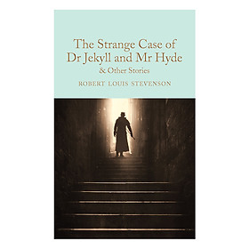 Macmillan Collector Library : The Strange Case of Dr Jekyll and Mr Hyde and Other Stories