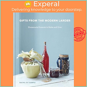 Sách - Gifts from the Modern Larder : Homemade Presents to Make and Give by Rachel de Thample (UK edition, hardcover)