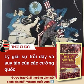 (Tái bản 2026) SỰ TRỖI DẬY VÀ SUY TÀN CỦA CÁC CƯỜNG QUỐC – Paul Kennedy - Nguyễn Thanh Xuân dịch – Alphabooks – NXB Thế Giới