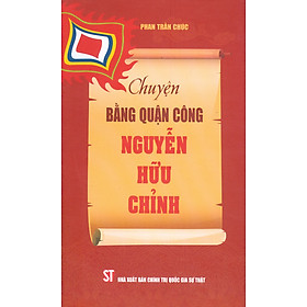 Chuyện Bằng Quận Công Nguyễn Hữu Chỉnh