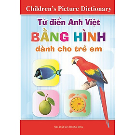 [Download Sách] Từ Điển Anh - Việt Bằng Hình Ảnh Dành Cho Trẻ Em (Children's Picture Dictionary)