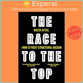 Sách - The Race to the Top - Structural Racism and How to Fight it by Nazir Afzal (UK edition, paperback)
