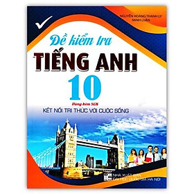 Sách - Đề Kiểm Tra Tiếng Anh 10 ( Kết nối )