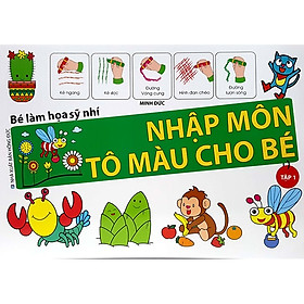 Bé Làm Họa Sỹ Nhí - Nhập Môn Tô Màu Cho Bé Tập 1