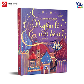 Truyện Kể Kinh Điển Illustrated Classics - Nghìn Lẻ Một Đêm - Đinh Tị