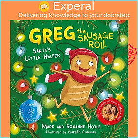 Sách - Greg the Sausage Roll: Santa's Little Helper :  by Mark Hoyle,Roxanne Hoyle,Gareth Conway (UK edition, paperback)