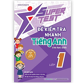 Super Test - Đề kiểm tra nhanh Tiếng Anh Lớp 1