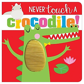 Nơi bán Never Touch A Crocodile - Giá Từ -1đ