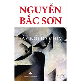 Bảy Nổi Ba Chìm -  Nguyễn Bắc Sơn - NXB Đà Nẵng