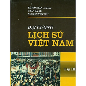 Đại Cương Lịch sử Việt Nam Tập 3 ( Tái bản lần 19 năm 2022)