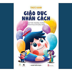 Sách Thực hành Giáo dục Nhân cách ( Kiến thức về cách sống giáo dục bản thân/ Tặng kèm Bookmark) - Nhân Văn Group