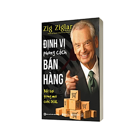 Sách - Định Vị Phong Cách Bán Hàng - Bất Bại Trong Mọi Cuộc DEAL - Cùng Zig Ziglar Nâng Tầm Công Việc Bán Hàng