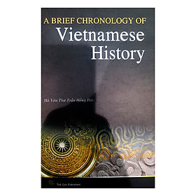 Tóm Tắt Niên Biểu Lịch Sử Việt Nam (Tiếng Anh) - A Brief Chronology Of Vietnamese History