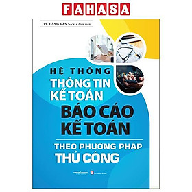 Sách - Hệ Thống Thông Tin Kế Toán - Báo Cáo Kế Toán Theo Phương Pháp Thủ Công