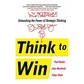 Think To Win: Unleashing the Power of Strategic Thinking